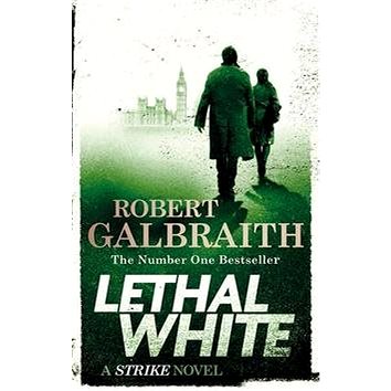 

Lethal White: Cormoran Strike Book 04