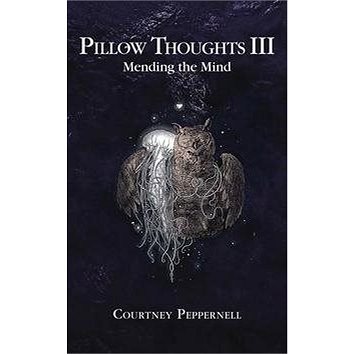 

Pillow Thoughts III: Mending the Mind