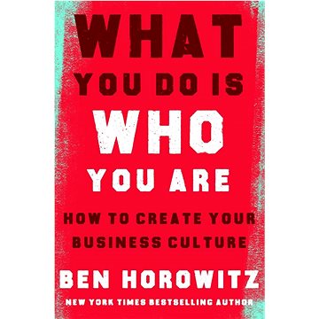

What You Do Is What You Are: How to Create a Business Culture