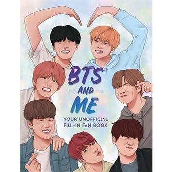 

BTS and Me: Your Unofficial Fill-In Fan Book