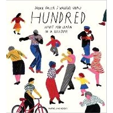 

Hundred: What You Learn in a Lifetime: What You Learn in a Lifetime
