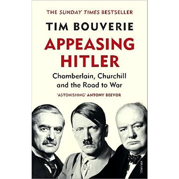

Appeasing Hitler: Chamberlain, Churchill and the Road to War