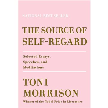 

The Source of Self-Regard: Selected Essays, Speeches, and Meditations