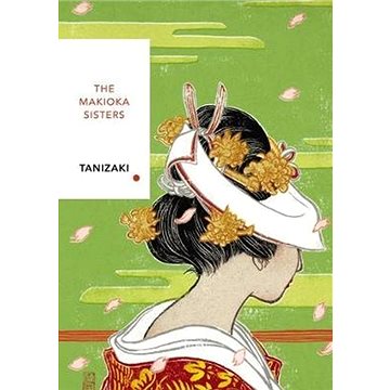 

The Makioka Sisters: Vintage Classics Japanese Series