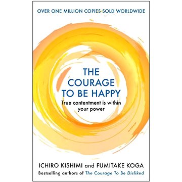 

The Courage to be Happy: True Contentment Is In Your Power