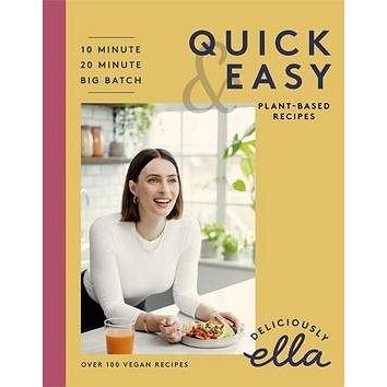 

Deliciously Ella Making Plant-Based Quick and Easy: 10-Minute Recipes, 20-minute recipes, Big Batch