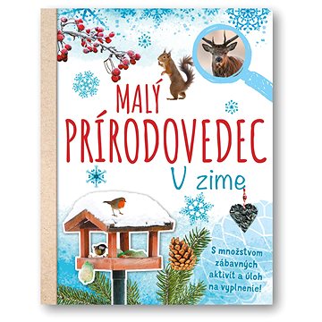 

Malý prírodovedec V zime: S množstvom zábavných aktivít a úloh na vyplnenie!