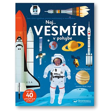 

Naj... Vesmír v pohybe: Viac ako 40 pohyblivých prvkov!