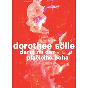

Daruj mi dar plačícího boha