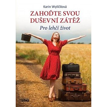 

Zahoďte svou duševní zátěž: Pro lehčí život