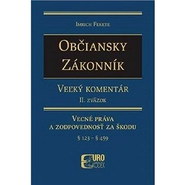

Občiansky zákonník Vecné práva a zodpovednosť za škodu: II. zväzok