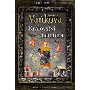 

Přemyslovci Království neumírá: Přemyslovci