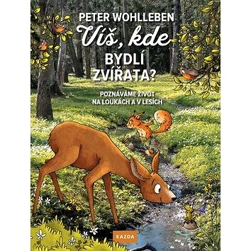 

Víš, kde bydlí zvířata: Poznáváme život na loukách a v lesích