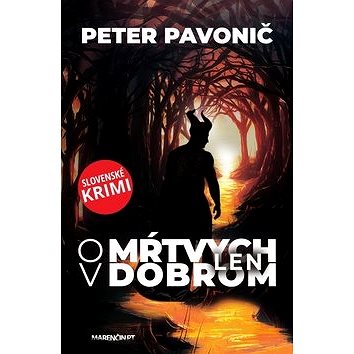 

O mŕtvych len v dobrom: Slovenské krimi