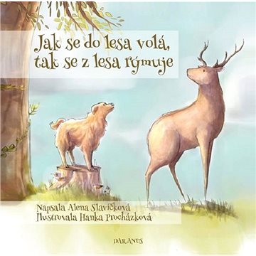 

Jak se do lesa volá, tak se z lesa rýmuje