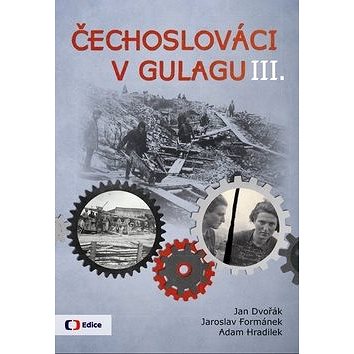 

Čechoslováci v Gulagu III.