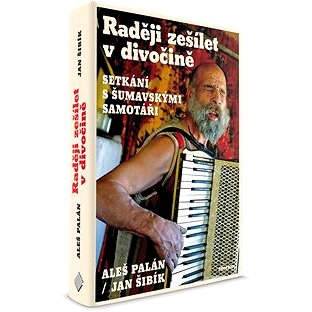 

Raději zešílet v divočině
