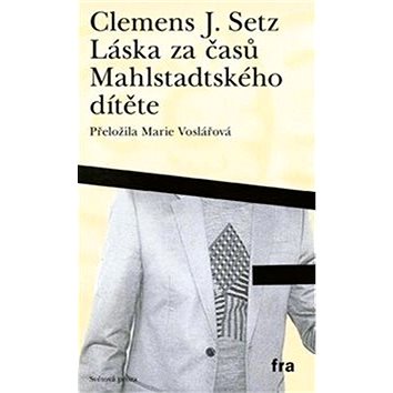 

Láska za časů Mahlstadtského dítěte