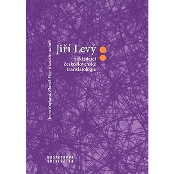 

Jiří Levý zakladatel československé translatologie