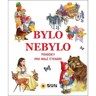 

Bylo nebylo: Pohádky pro malé čtenáře