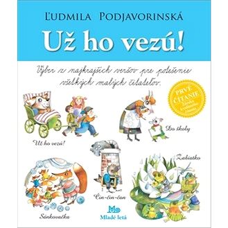 

Už ho vezú!: Výber z najkrajších veršov pre potešenie všetkých malých čitateľov