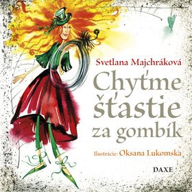 

Chyťme šťastie za gombík