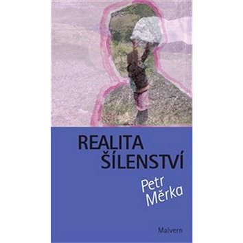 

Realita šílenství