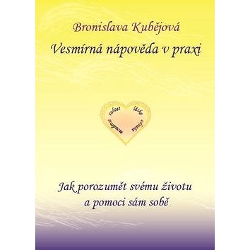 

Vesmírná nápověda v praxi: Jak porozumět svému životu a pomoci sám sobě