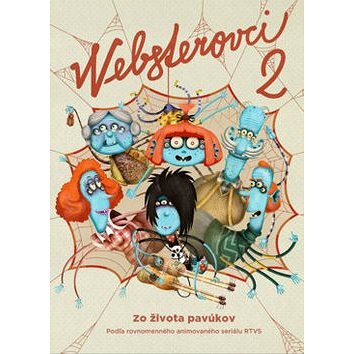

Websterovci 2: Zo života pavúkov