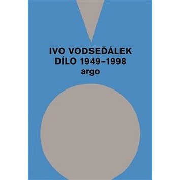 

Ivo Vodseďálek Dílo 1949 - 1998