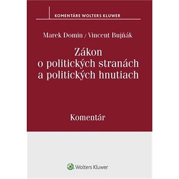 

Zákon o politických stranách a politických hnutiach: Komentár