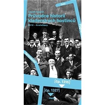 

Průvodce historií kladenských hostinců IV.: Díl IV. – Kročehlavy