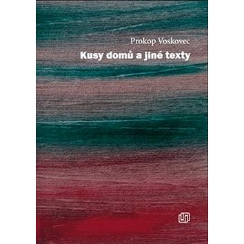 

Kusy domů a jiné texty