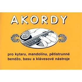 

Akordy: Pro kytaru, mandolínu, pětistrunné bendžo, basu a klávesové nástroje