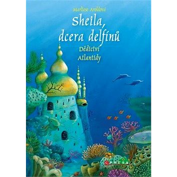

Sheila, dcera delfínů Dědictví Atlantidy