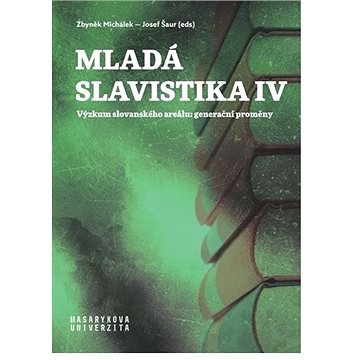 

Mladá slavistika IV: Výzkum slovanského areálu: generační proměny
