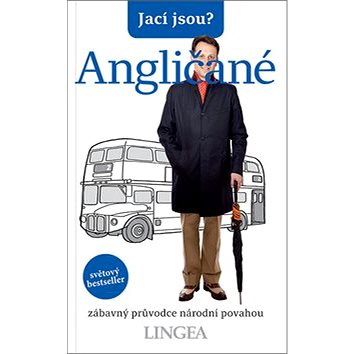 

Jací jsou Angličané: zábavný průvodce národní povahou