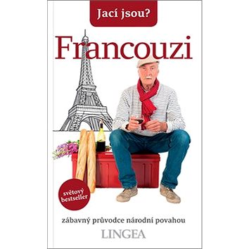 

Jací jsou Francouzi: zábavný průvodce národní povahou