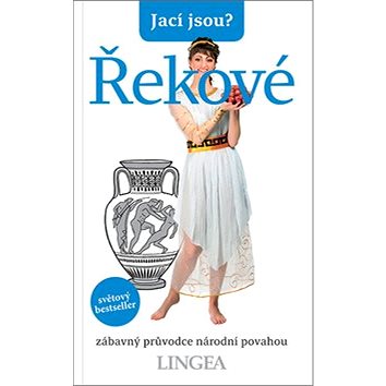 

Jací jsou Řekové: zábavný průvodce národní povahou