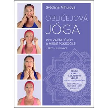 

Obličejová jóga pro začátečníky a mírně pokročilé