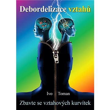 

Debordelizace vztahů: Zbavte se vztahových kurvítek