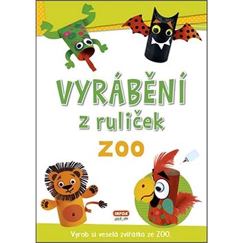 

Vyrábění z ruliček ZOO: Vyrob si veselá zvířátka ze ZOO