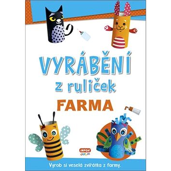 

Vyrábění z ruliček Farma: Vyrob si veselá zvířátka z farmy