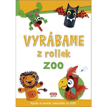

Vyrábame z roliek ZOO: Vyrob si veselé zvieratká zo ZOO