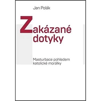 

Zakázané dotyky: Masturbace pohledem katolické morálky