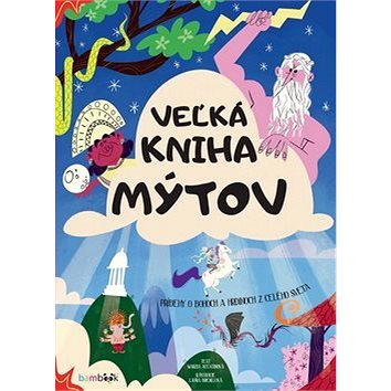 

Veľká kniha mýtov: Príbehy o bohoch a hrdinoch z celého sveta