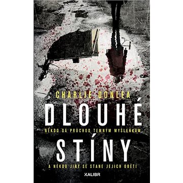 

Dlouhé stíny: Někdo dá průchod temným myšlenkám a někdo jiný se stane jejich obětí!