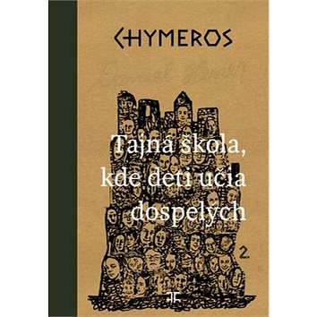 

Chymeros Tajné miesto, kde deti učia dospelých