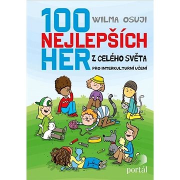 

100 nejlepších her z celého světa: Pro interkulturní učení