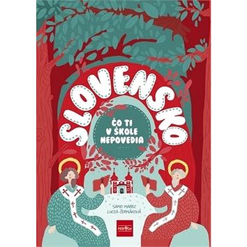 

Slovensko Čo ti v škole nepovedia